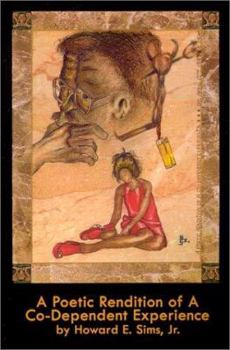 Paperback A Poetic Rendition of a Codependent Experience Book