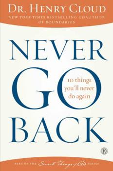 Hardcover Never Go Back: 10 Things You'll Never Do Again Book