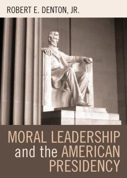 Hardcover Moral Leadership and the American Presidency Book