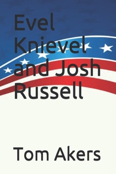 Paperback Evel Knievel and Josh Russell Book