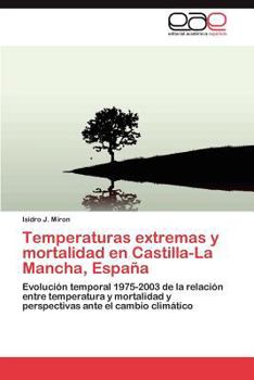 Paperback Temperaturas extremas y mortalidad en Castilla-La Mancha, España [Spanish] Book