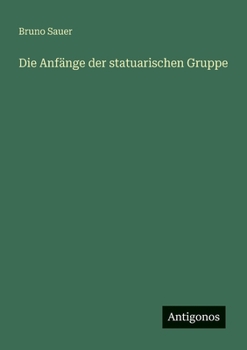 Die Anfänge der statuarischen Gruppe