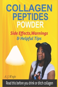 Paperback Collagen Peptides Powder Side Effects, Warnings & Helpful Tips: Read This Before You Drink or Ditch Collagen Book