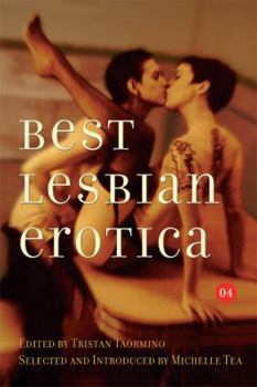 Best Lesbian Erotica 2004 (Best Lesbian Erotica Series) - Book #10 of the Best Lesbian Erotica