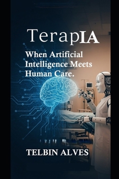 Paperback TherapIA: When Artificial Intelligence Meets Human Caring Book