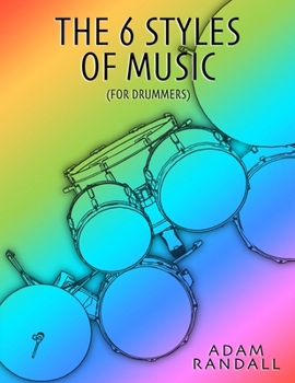 Paperback The 6 Styles Of Music (For Drummers) Book