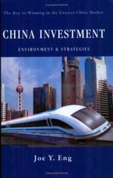 China Investment Environment & Strategies: The Key to Winning in the Greater China Market