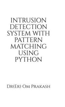 Hardcover Intrusion Detection System With Pattern Matching Using Python Book