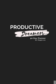 Paperback Productive Dreamers 90 Day Planner By Maggie Lee Book