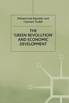 Paperback The 'Green Revolution' and Economic Development: The Process and Its Impact in Bangladesh Book