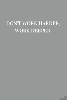 Paperback Don't work harder, work deeper: Lined notebook Book