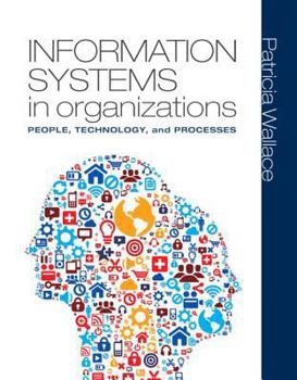Paperback Information Systems in Organizations: People, Technology, and Processes Book