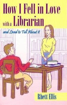 Hardcover How I Fell in Love with a Librarian and Lived to Tell About It Book
