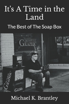 Paperback It's A Time in the Land: The Best of The Soap Box Book