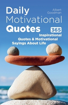 Paperback Daily Motivational Quotes: 365 Inspirational Quotes and Motivational Sayings About Life Book