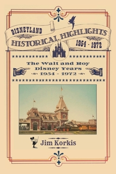 Paperback Disneyland Historical Highlights - The Walt and Roy Disney Years 1954-1972 Book