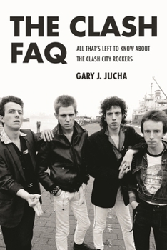Paperback The Clash FAQ: All That's Left to Know about the Clash City Rockers Book