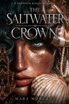 Paperback The Saltwater Crown: A DROWNED KINGDOM NOVEL Book