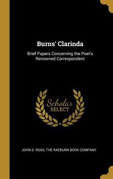 Hardcover Burns' Clarinda: Brief Papers Concerning the Poet's Renowned Correspondent Book