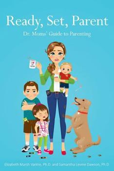 Paperback Ready, Set, Parent: Dr. Moms' Guide to Parenting Book