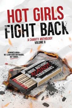 Hot Girls Fight Back: An Indie Authors Against Trademarks Charity Anthology Volume 2