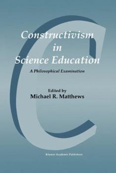 Hardcover Constructivism in Science Education: A Philosophical Examination Book