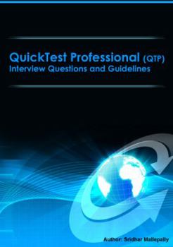Paperback QuickTest Professional (QTP) Interview Questions and Guidelines: A Quick Reference Guide to QuickTest Professional Book
