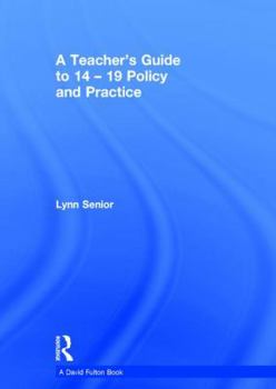Hardcover A Teacher's Guide to 14-19 Policy and Practice Book