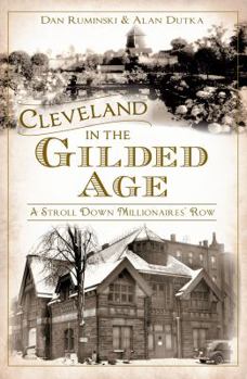 Paperback Cleveland in the Gilded Age: A Stroll Down Millionaires' Row Book