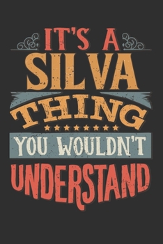 Paperback It's A Silva You Wouldn't Understand: Want To Create An Emotional Moment For The Silva Family? Show The Silva's You Care With This Personal Custom Gif Book