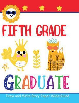 Paperback Fifth Grade Graduate Draw and Write Story Paper Book