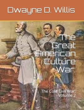 Paperback The Great American Culture War: : The Cold Civil War: Volume 2 Book