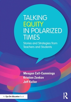 Paperback Talking Equity in Polarized Times: Stories and Strategies from Teachers and Students Book