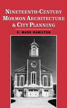 Hardcover Nineteenth-Century Mormon Architecture and City Planning Book