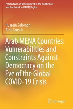 Paperback Arab Mena Countries: Vulnerabilities and Constraints Against Democracy on the Eve of the Global Covid-19 Crisis Book