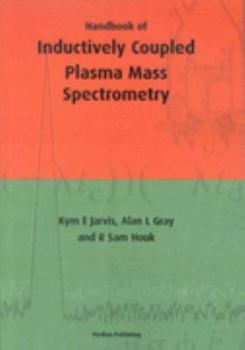 Paperback Handbook of Inductively Coupled Plasma Mass Spectrometry (Viridian Handbook Series) Book