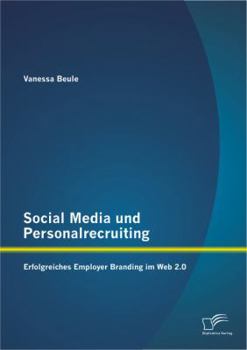 Paperback Social Media und Personalrecruiting: Erfolgreiches Employer Branding im Web 2.0 [German] Book