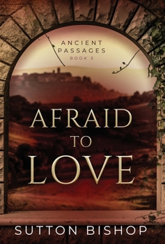 Afraid to Love (Ancient Passages)