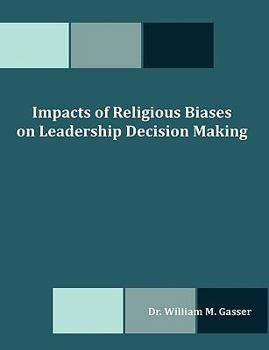 Paperback Impacts of Religious Biases on Leadership Decision Making Book