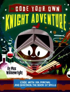 Paperback Code Your Own Knight Adventure [Unknown] Book