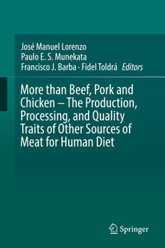 More than Beef, Pork and Chicken – The Production, Processing, and Quality Traits of Other Sources of Meat for Human Diet