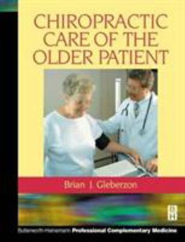 Hardcover Chiropractic Care of the Older Patient (Butterworth-Heinemann Professional Complementary Medicine) Book