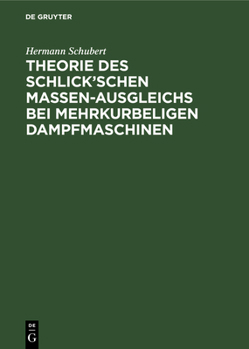 Hardcover Theorie Des Schlick'schen Massen-Ausgleichs Bei Mehrkurbeligen Dampfmaschinen [German] Book