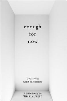 Paperback Enough for Now: Unpacking God's Sufficiency Book