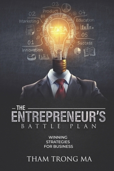 Paperback The Entrepreneur's Battle Plan: Winning Strategies For Business Book