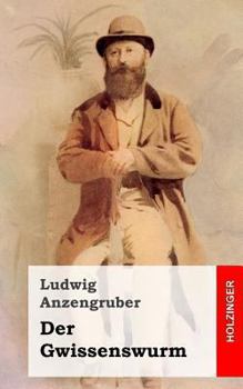 Paperback Der Gwissenswurm: Bauernkomödie mit Gesang in drei Akten [German] Book