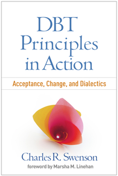Paperback Dbt Principles in Action: Acceptance, Change, and Dialectics Book