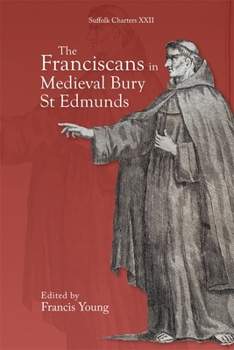 Hardcover The Franciscans in Medieval Bury St Edmunds Book