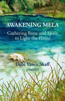 Paperback Awakening Mela: Gathering Bone and Spirit to Light the Flame Book