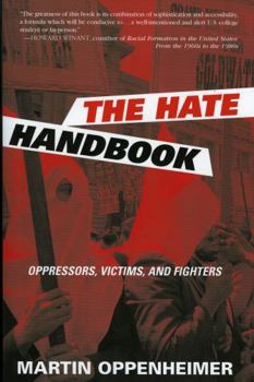 Paperback The Hate Handbook: Oppressors, Victims, and Fighters Book